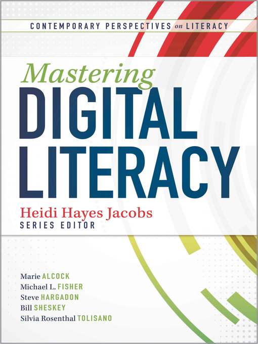 Title details for Mastering Digital Literacy by Heidi Hayes Jacob - Available
